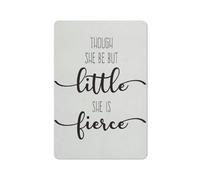 ODHHGDF Rustic Metal Tin Sign Though She Be But Little She Is Fierce Painting Prints For Home Nursery Wall Decor Artwork Gifts 8x12 Inch
