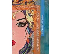 ODI DI UN CUORE INFRANTO: TAKE CARE OF YOUR SOUL