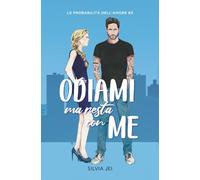 Odiami ma resta con me (Le probabilità dell'amore)
