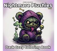 ODIN LEGEND NIGHTMARE PLUSHIES VOL1: Dark Cozy Kawaii Teddies Coloring for Adults and Teens - Featuring Adorable Characters and funny Creepy Creatures
