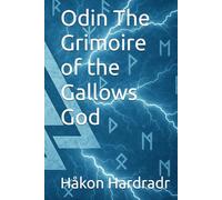 Odin The Grimoire of the Gallows God (The War for the Adamite Throne First Age)