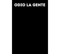 Odio la gente - Taccuino divertente per appunti e idee | Quaderno simpatico da ufficio: Taccuino divertente per appunti, idee e pensieri | Regalo ... amici e amiche | Umorismo da ufficio