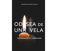 Odisea de una Vela: Testimonio de fe y superacion