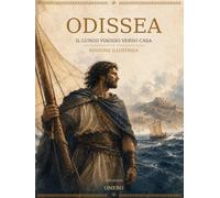 ODISSEA: IL LUNGO VIAGGIO VERSO CASA - EDIZIONE ILLUSTRATA