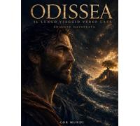 ODISSEA: IL LUNGO VIAGGIO VERSO CASA - EDIZIONE ILLUSTRATA
