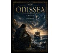ODISSEA: Il viaggio L'inganno Il ritorno