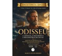 Odisseu - A Astúcia O Retorno e A Reconstrução do Eu: Aspectos da Mitologia e da Psicologia Analítica no Ser Humano