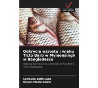 Odkrycie wzrostu i wieku Ticto Barb w Mymensingh w Bangladeszu: Wgląd we wzorce wzrostu i skład wiekowy Ticto Barb w rzece w Bangladeszu: Wgl¿d we ... wiekowy Ticto Barb w rzece w Bangladeszu
