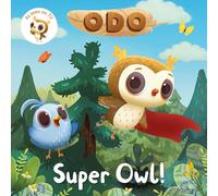 Odo: Super Owl!: As seen on Milkshake!: 2 (Odo, 2)