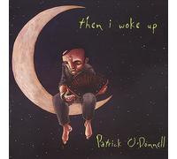 O'Donnell, Patrick - Then i Woke Up