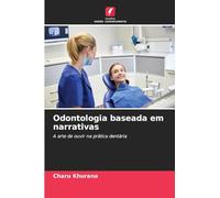 Odontologia baseada em narrativas: A arte de ouvir na prática dentária