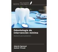 Odontología de intervención mínima: Ampliación para la prevención