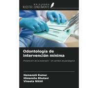 Odontología de intervención mínima: Prevención de la extensión - Un cambio de paradigma