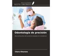 Odontología de precisión: Guía exhaustiva de la práctica basada en la evidencia