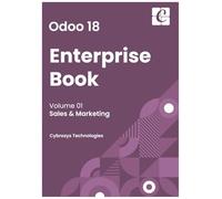 Odoo 18 Enterprise Book - Volume 1: Sales & Marketing