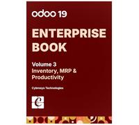 Odoo 19 Enterprise Book - Volume 3: Inventory, Manufacturing (MRP) and Productivity