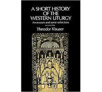 odor Klauser - A Short History of the Western Liturgy An Account and - P555z