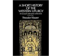 odor Klauser - A Short History of the Western Liturgy An Account and - X555z