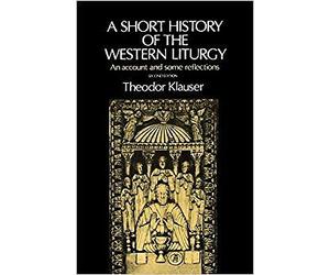 odor Klauser - A Short History of the Western Liturgy An Account and - X555z