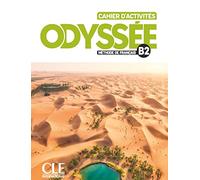 Odyssée: Cahier d'activités B2 + Audio: Cahier d'activites B2 + Audio en ligne