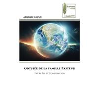 Odyssée de la famille Pasteur: Entre Foi et Conspiration