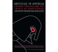 Odysseus in America: Combat Trauma and the Trials of Homecoming by Jonathan Shay (2003-12-01)