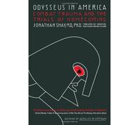 Odysseus in America: Combat Trauma and the Trials of Homecoming by Jonathan Shay (2003) Paperback