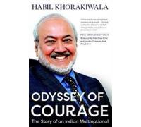 ODYSSEY OF COURAGE : The Story of an Indian Multinational