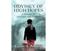 Odyssey of High Hopes: A Memoir of Adversity and Triumph