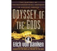 Odyssey Of The Gods: The History of Extraterrestrial Contact in Ancient Greece (Erich Von Daniken Library)