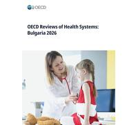 OECD Reviews of Health Systems: Bulgaria 2026
