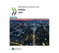 OECD Reviews of Innovation Policy: Korea 2023