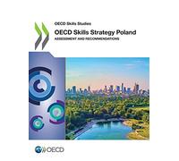 OECD skills strategy Poland: assessment and recommendations (OECD skills studies)