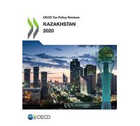 OECD Tax Policy Reviews: Kazakhstan 2020
