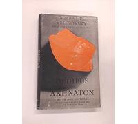 Oedipus and Akhnaton: Myth and History- The Tragic Events in the Life of the Royal House of the Hundred-Gated Thebes by Immanuel Velikovsky (1960-06-01)