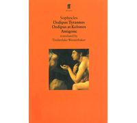 Oedipus Plays: Oedipus Tyrannos; Oedipus at Kolonos; Antigone
