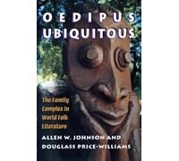 Oedipus Ubiquitous: The Family Complex in World Folk Literature