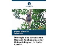 Ökologie des Westlichen Hoolock-Gibbons in einer Hotspot-Region in Indo-Burma