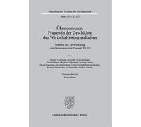 Ökonominnen: Frauen in der Geschichte der Wirtschaftswissenschaften. Studien zur Entwicklung der ökonomischen Theorie XLIII