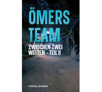 Ömers Team: Zwischen zwei Welten - Teil II