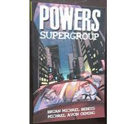Oeming, Michael Avon - Powers Volume 4: Supergroup (Powers, 4)