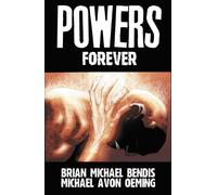 Oeming, Michael Avon - Powers Volume 7: Forever TPB (Powers, 7)