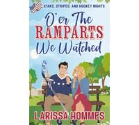O'er The Ramparts We Watched