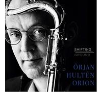 Örjan Hultén Orion - SHIFTING GROUND