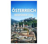 ÖSTERREICH REISEFÜHRER 2026