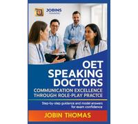 OET Speaking Doctors: Communication Excellence Through Role-Play Practice: Step-by-step guidance and model answers for exam confidence