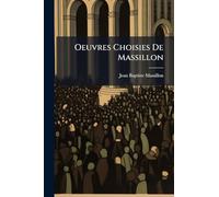 Oeuvres Choisies De Massillon