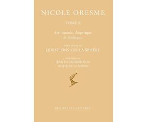 Oeuvres Choisies. Tome X: Astronomie 1: Deux Series de Questions Sur La Sphere, Precedees de Jean de Sacrobosco, Traite de la Sphere (Bibliotheque Scolastique)