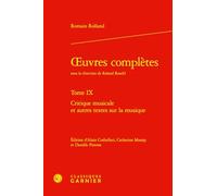 Oeuvres Completes: Critique Musicale Et Autres Textes Sur La Musique: Tome IX (Bibliotheque De Litterature Du Xxe Siecle, 52)