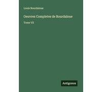 Oeuvres Completes de Bourdaloue: Tome VII